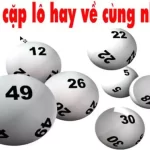 Các cặp lô hay đi cùng nhau